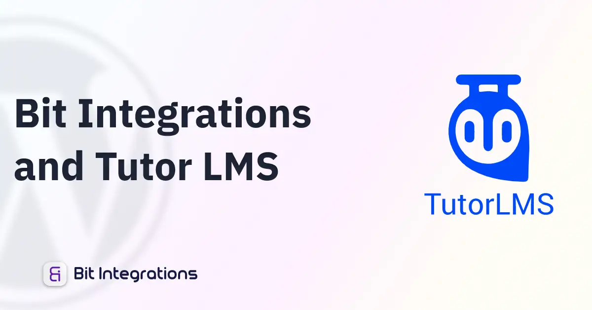 Tutor LMS Integration with Bit Integrations as a Trigger