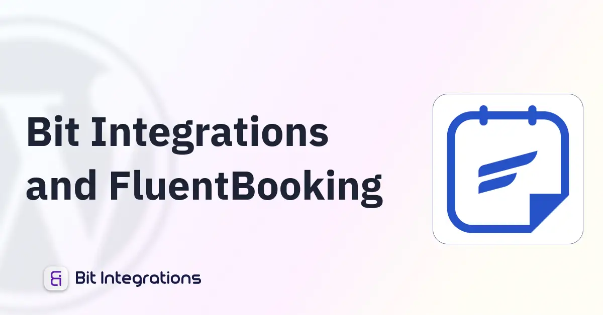 FluentBooking Integration with Bit Integrations